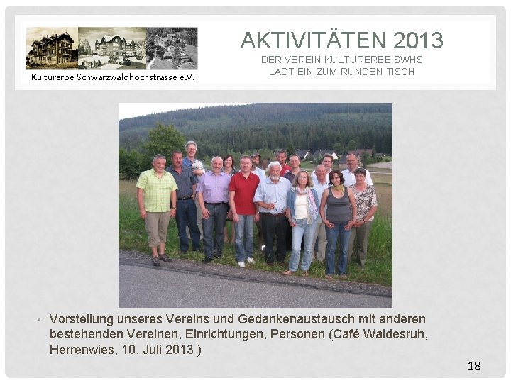 AKTIVITÄTEN 2013 Kulturerbe Schwarzwaldhochstrasse e. V. DER VEREIN KULTURERBE SWHS LÄDT EIN ZUM RUNDEN