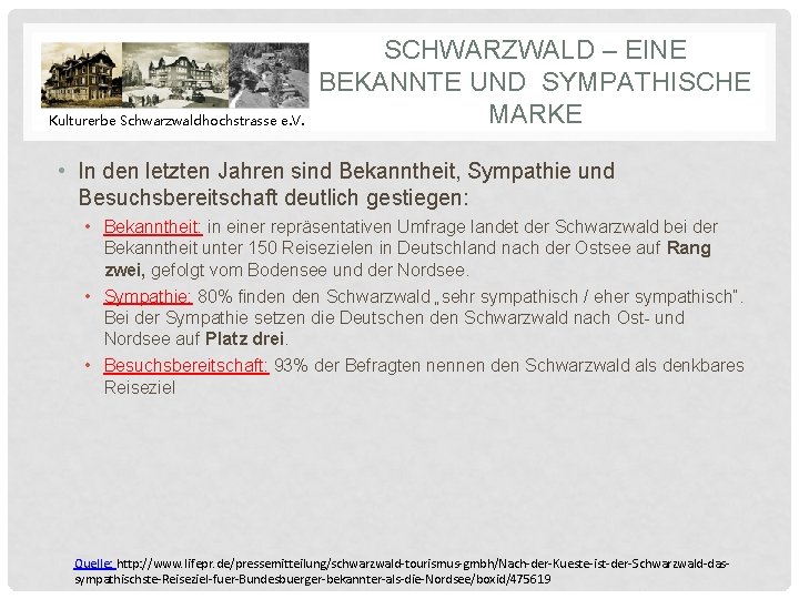 Kulturerbe Schwarzwaldhochstrasse e. V. SCHWARZWALD – EINE BEKANNTE UND SYMPATHISCHE MARKE • In den