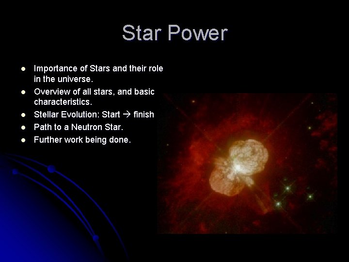 Star Power l l l Importance of Stars and their role in the universe.