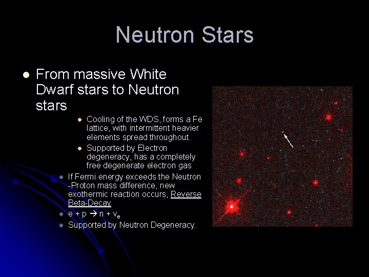 Neutron Stars l From massive White Dwarf stars to Neutron stars Cooling of the