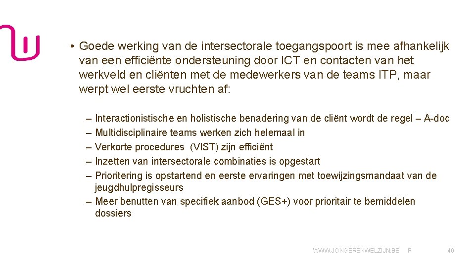  • Goede werking van de intersectorale toegangspoort is mee afhankelijk van een efficiënte