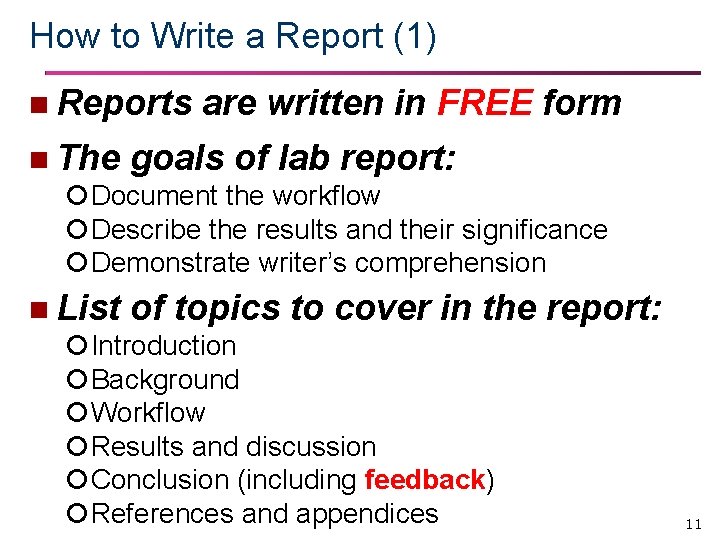 How to Write a Report (1) n Reports are written in FREE form n