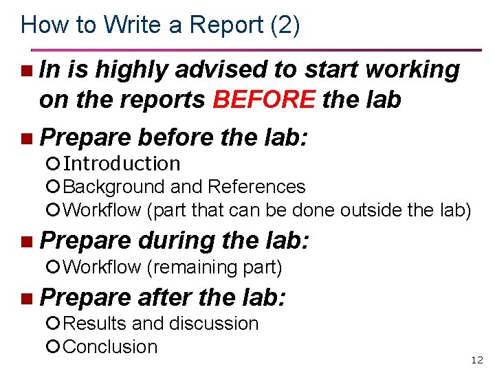 How to Write a Report (2) n In is highly advised to start working