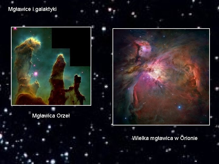 Mgławice i galaktyki Mgławica Orzeł Wielka mgławica w Orionie 
