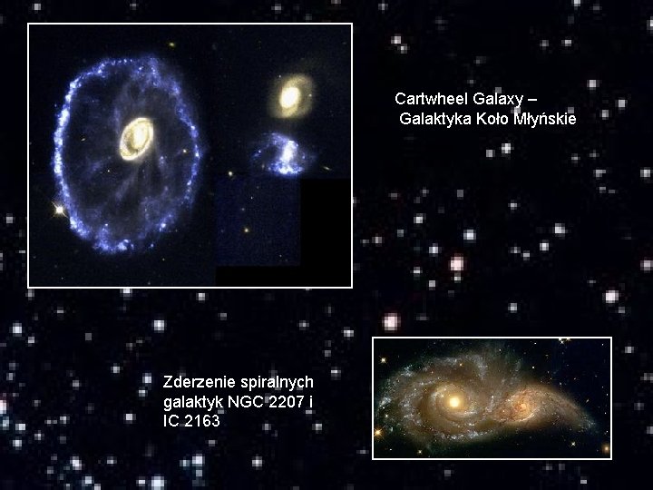Cartwheel Galaxy – Galaktyka Koło Młyńskie Zderzenie spiralnych galaktyk NGC 2207 i IC 2163