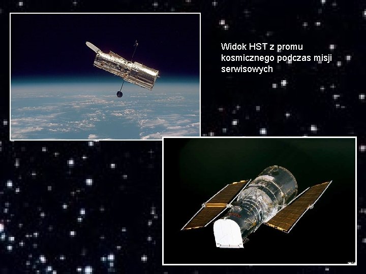 Widok HST z promu kosmicznego podczas misji serwisowych 