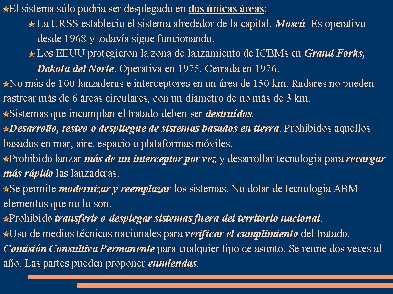 El sistema sólo podría ser desplegado en dos únicas áreas: La URSS establecio el