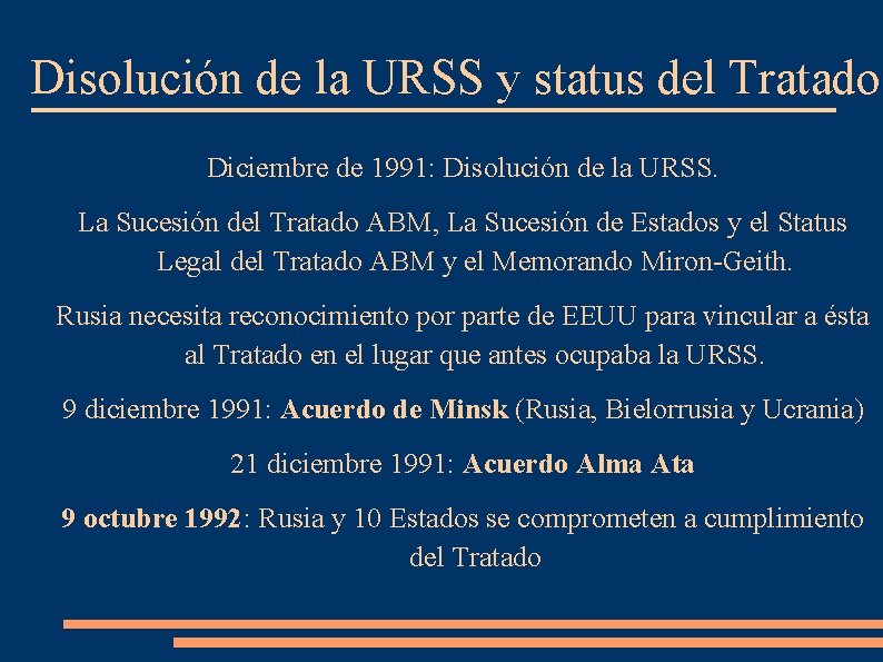 Disolución de la URSS y status del Tratado Diciembre de 1991: Disolución de la