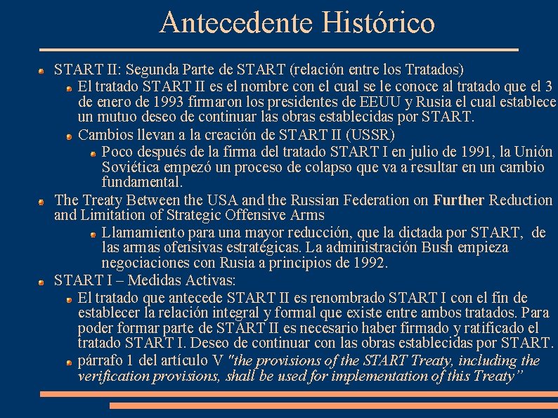 Antecedente Histórico START II: Segunda Parte de START (relación entre los Tratados) El tratado