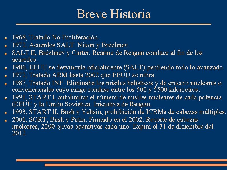 Breve Historia 1968, Tratado No Proliferación. 1972, Acuerdos SALT. Nixon y Brézhnev. SALT II,