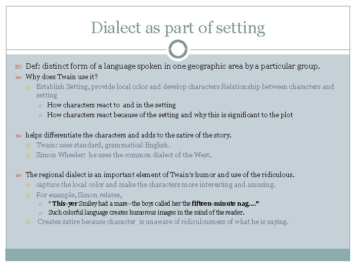 Dialect as part of setting Def: distinct form of a language spoken in one