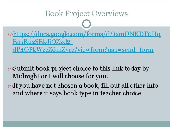 Book Project Overviews https: //docs. google. com/forms/d/1 xm. DNKDT 0 Hq Eps. Rug. SEk.