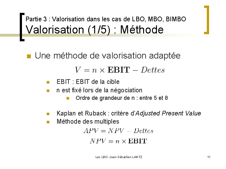 Partie 3 : Valorisation dans les cas de LBO, MBO, BIMBO Valorisation (1/5) :