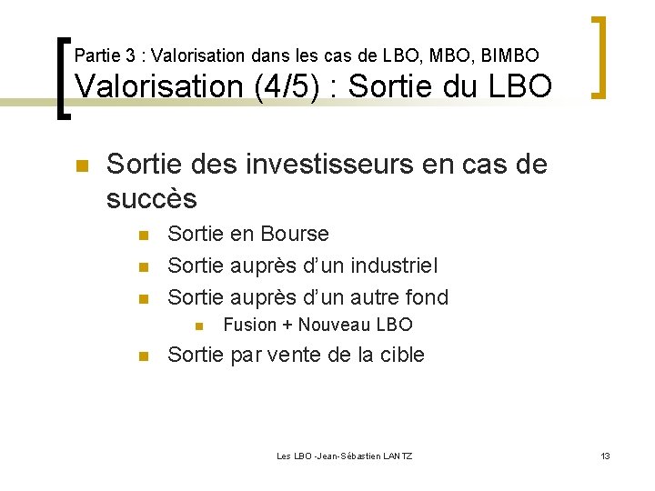 Partie 3 : Valorisation dans les cas de LBO, MBO, BIMBO Valorisation (4/5) :