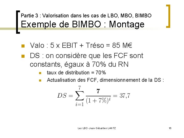 Partie 3 : Valorisation dans les cas de LBO, MBO, BIMBO Exemple de BIMBO