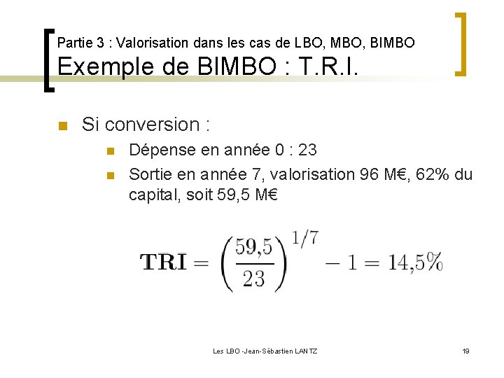 Partie 3 : Valorisation dans les cas de LBO, MBO, BIMBO Exemple de BIMBO