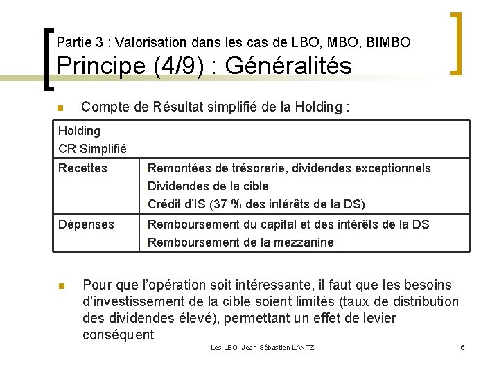 Partie 3 : Valorisation dans les cas de LBO, MBO, BIMBO Principe (4/9) :