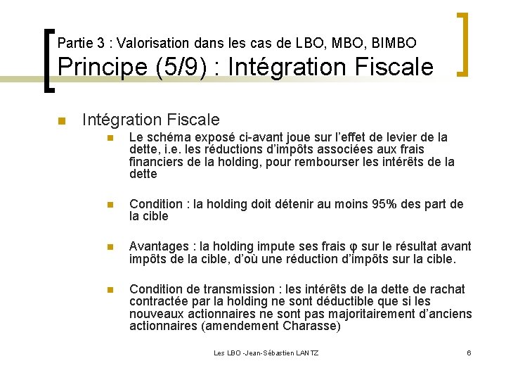 Partie 3 : Valorisation dans les cas de LBO, MBO, BIMBO Principe (5/9) :