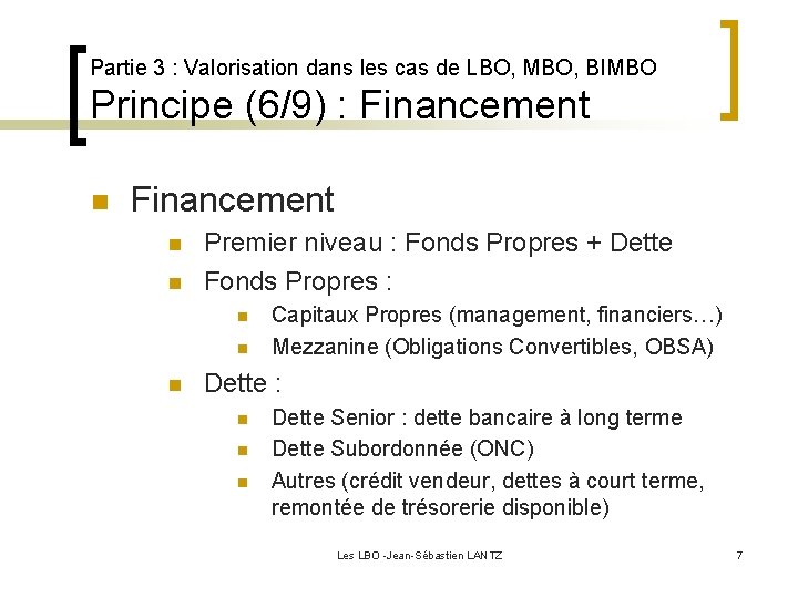 Partie 3 : Valorisation dans les cas de LBO, MBO, BIMBO Principe (6/9) :