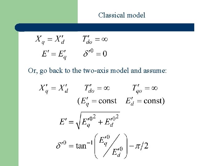 Classical model Or, go back to the two-axis model and assume: 