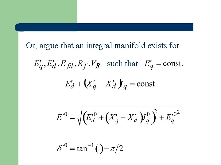 Or, argue that an integral manifold exists for such that 
