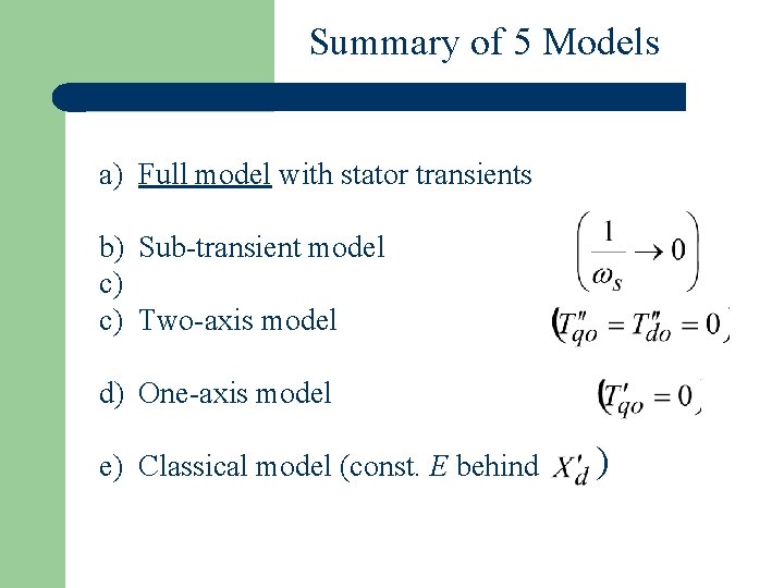 Summary of 5 Models a) Full model with stator transients b) Sub-transient model c)