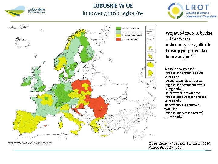 LUBUSKIE W UE innowacyjność regionów Województwo Lubuskie – innowator o skromnych wynikach i rosnącym