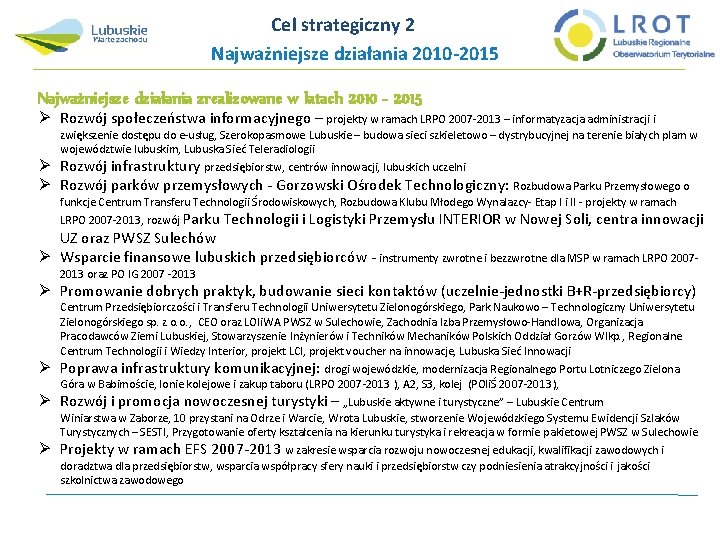 Cel strategiczny 2 Najważniejsze działania 2010 -2015 Najważniejsze działania zrealizowane w latach 2010 -