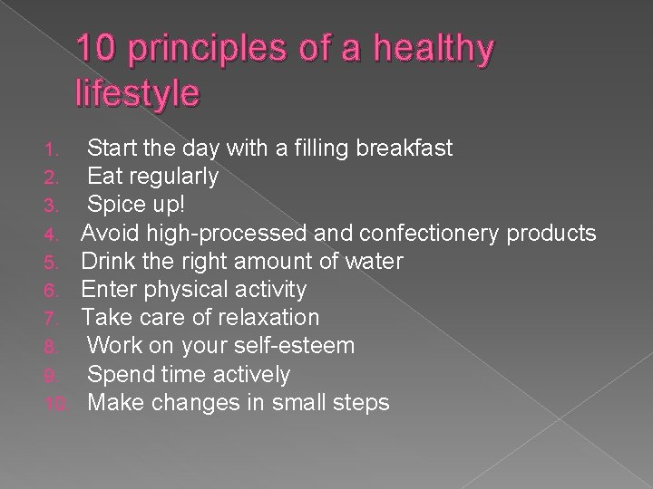 10 principles of a healthy lifestyle 1. 2. 3. 4. 5. 6. 7. 8.