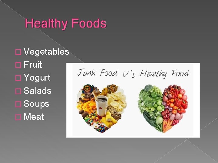 Healthy Foods � Vegetables � Fruit � Yogurt � Salads � Soups � Meat