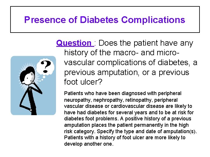 Presence of Diabetes Complications Question : Does the patient have any history of the