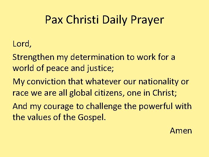Pax Christi Daily Prayer Lord, Strengthen my determination to work for a world of