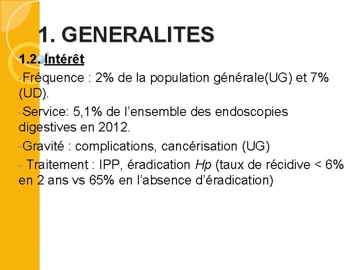1. GENERALITES 1. 2. Intérêt -Fréquence : 2% de la population générale(UG) et 7%