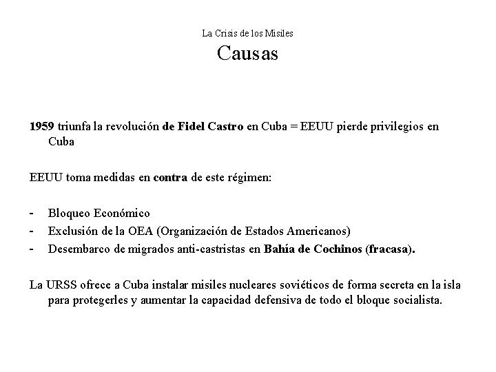 La Crisis de los Misiles Causas 1959 triunfa la revolución de Fidel Castro en
