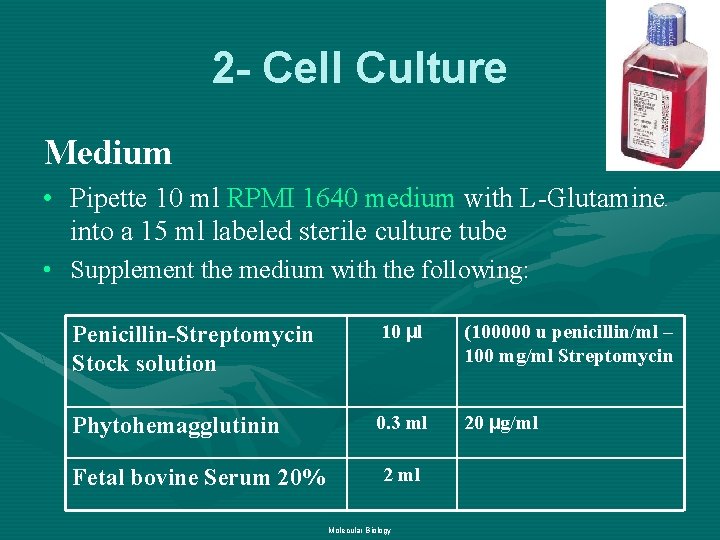 2 - Cell Culture Medium • Pipette 10 ml RPMI 1640 medium with L-Glutamine