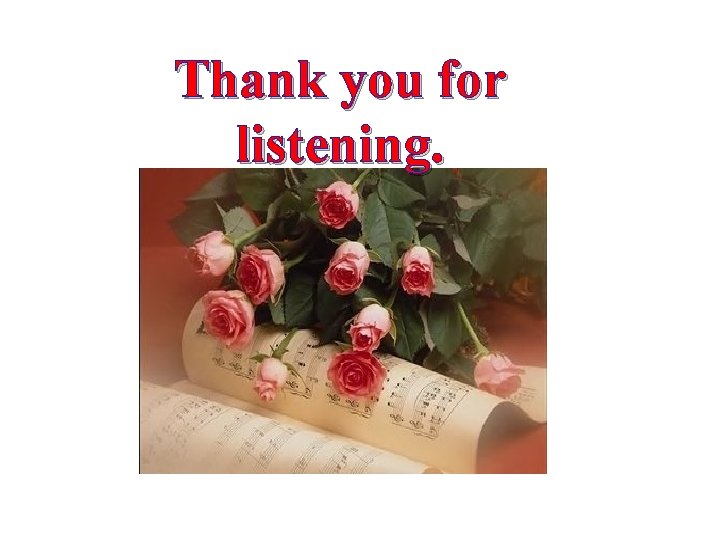 Thank you for listening. 