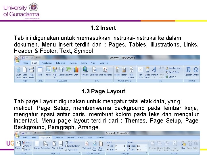 1. 2 Insert Tab ini digunakan untuk memasukkan instruksi-instruksi ke dalam dokumen. Menu insert