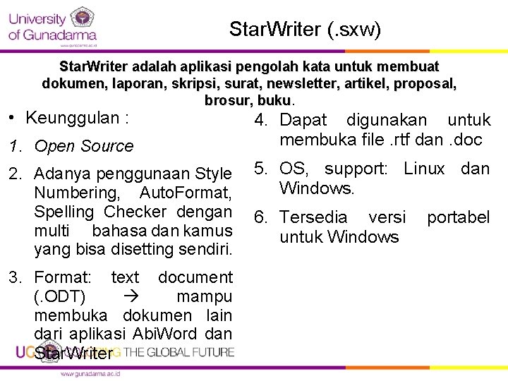 Star. Writer (. sxw) Star. Writer adalah aplikasi pengolah kata untuk membuat dokumen, laporan,