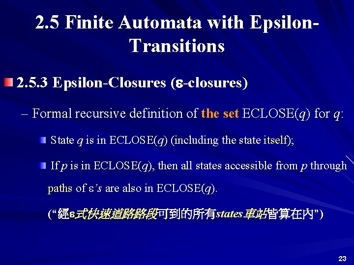 2. 5 Finite Automata with Epsilon. Transitions 2. 5. 3 Epsilon-Closures (e-closures) – Formal