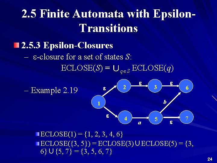 2. 5 Finite Automata with Epsilon. Transitions 2. 5. 3 Epsilon-Closures – e-closure for