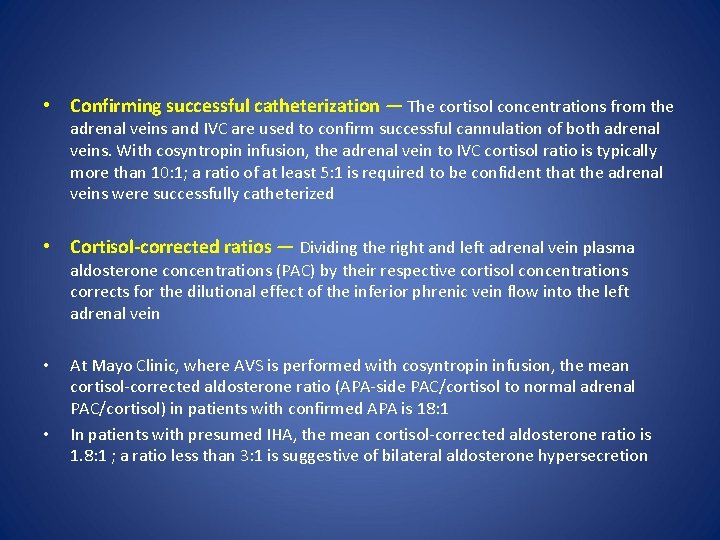  • Confirming successful catheterization — The cortisol concentrations from the adrenal veins and