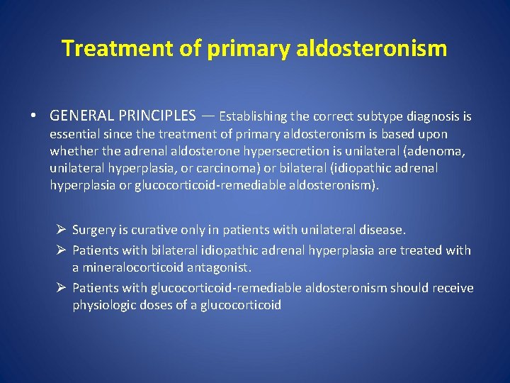 Treatment of primary aldosteronism • GENERAL PRINCIPLES — Establishing the correct subtype diagnosis is