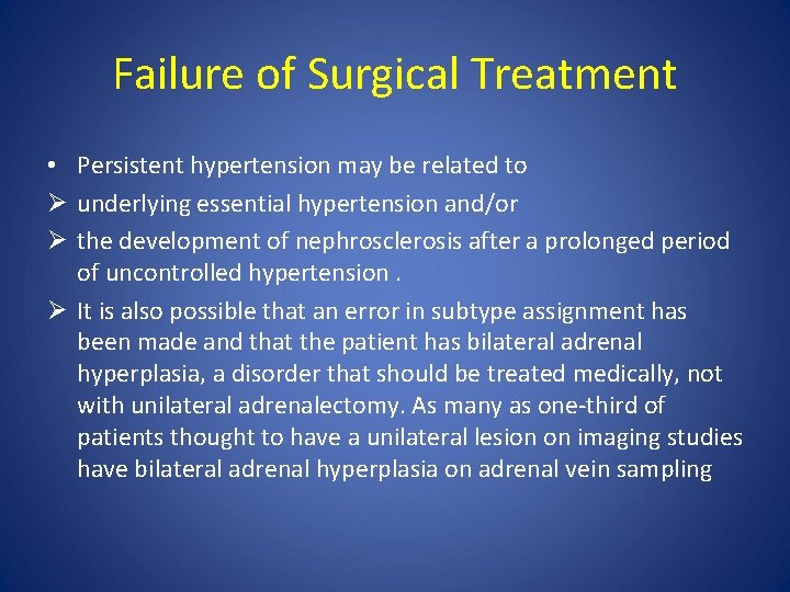 Failure of Surgical Treatment • Persistent hypertension may be related to Ø underlying essential