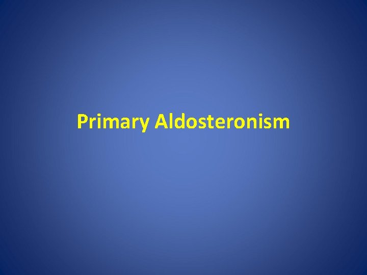 Primary Aldosteronism 