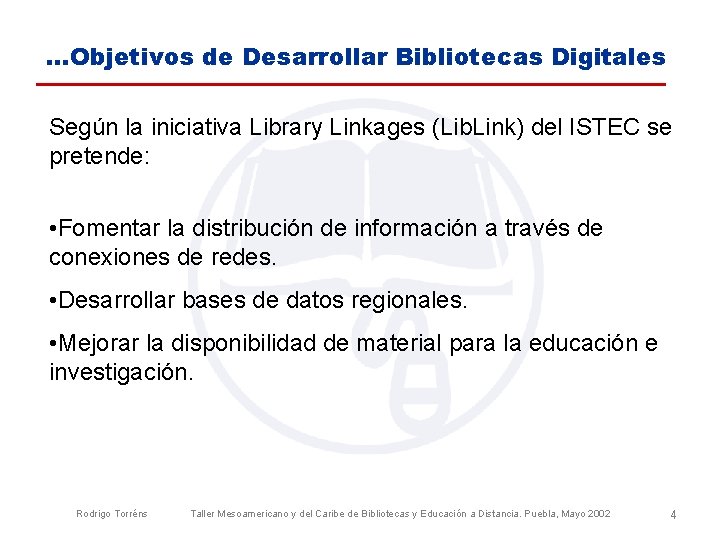 …Objetivos de Desarrollar Bibliotecas Digitales Según la iniciativa Library Linkages (Lib. Link) del ISTEC