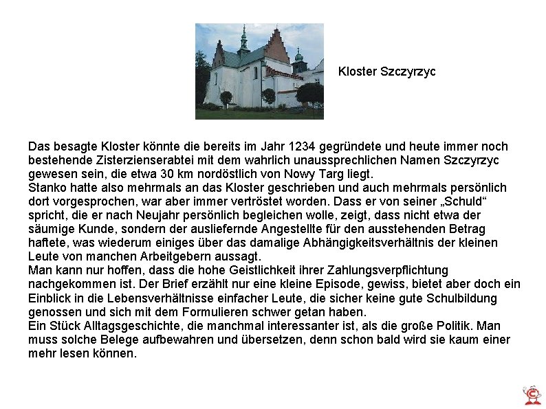 Kloster Szczyrzyc Das besagte Kloster könnte die bereits im Jahr 1234 gegründete und heute
