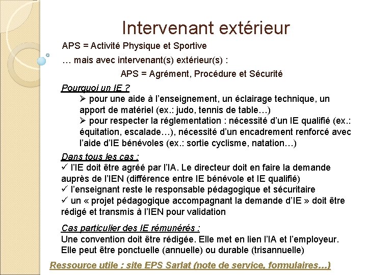 Intervenant extérieur APS = Activité Physique et Sportive … mais avec intervenant(s) extérieur(s) :