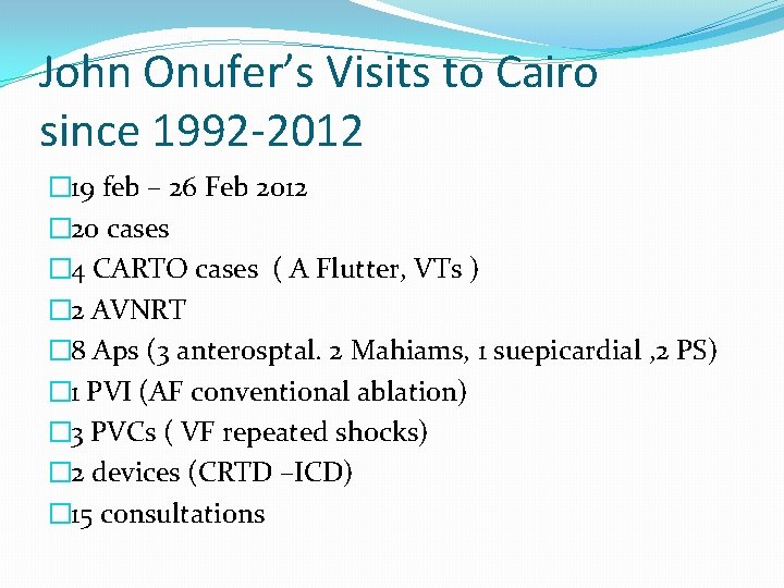 John Onufer’s Visits to Cairo since 1992 -2012 � 19 feb – 26 Feb