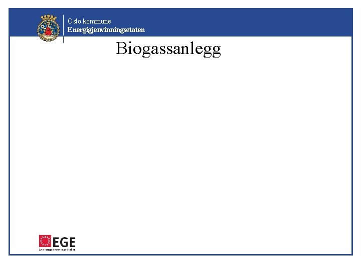 Oslo kommune Energigjenvinningsetaten Biogassanlegg 