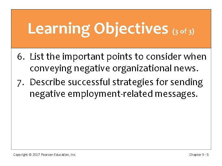 Learning Objectives (3 of 3) 6. List the important points to consider when conveying